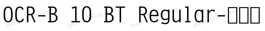 OCR-B 10 BT Regular字体转换